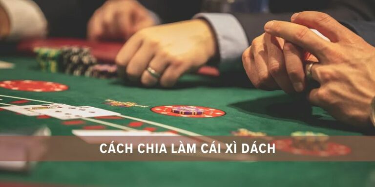 cách làm cái xì dách thắng